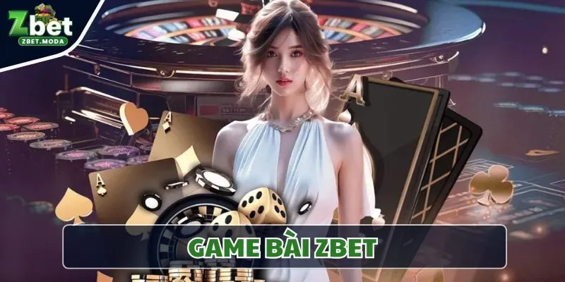 Game Bài Zbet - Khám Phá Hành Trình Trở Thành Cao Thủ