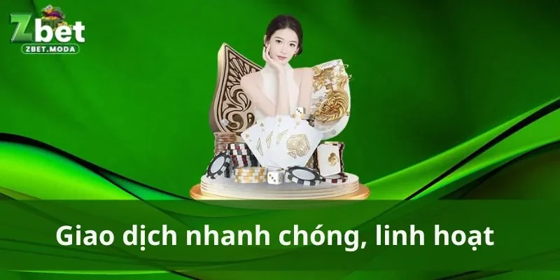 Nhà Cái Zbet uy tín chất lượng - Giao dịch nhanh chóng, linh hoạt